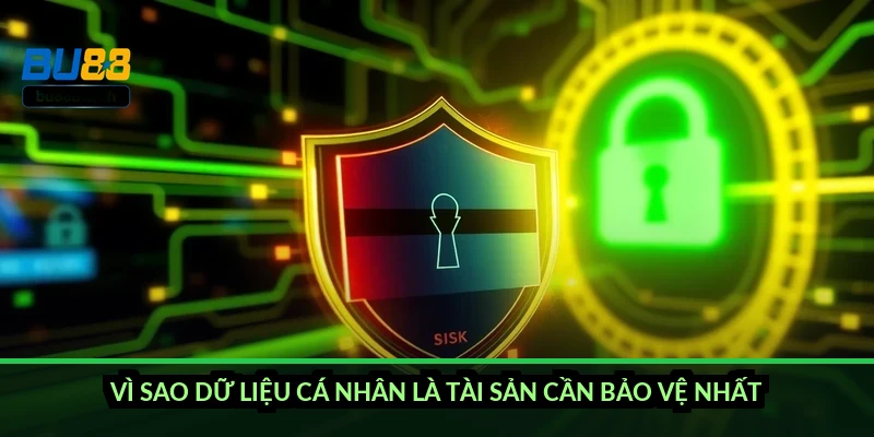 Vì sao dữ liệu cá nhân là tài sản cần bảo vệ nhất?