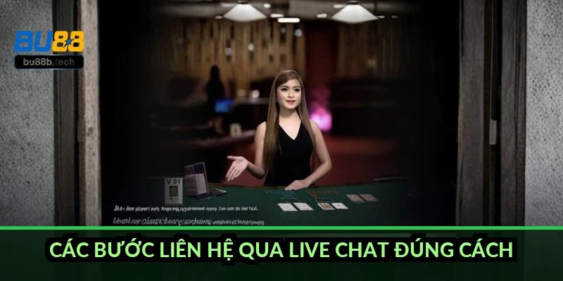 Các bước liên hệ qua live chat đúng cách