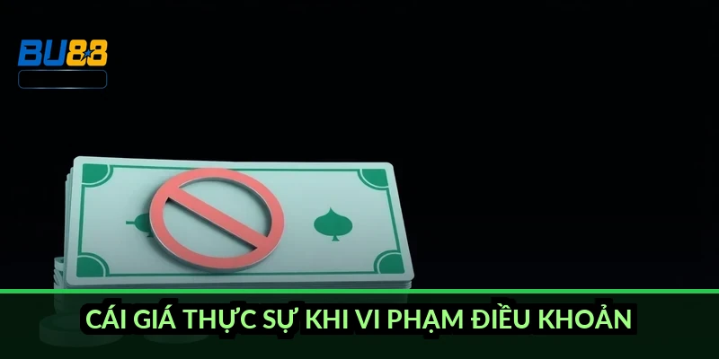 Cái giá thực sự khi vi phạm điều khoản