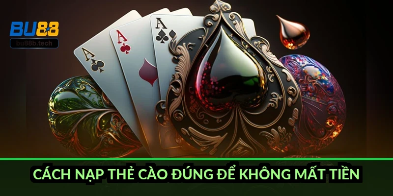 Cách nạp thẻ cào đúng để không mất tiền